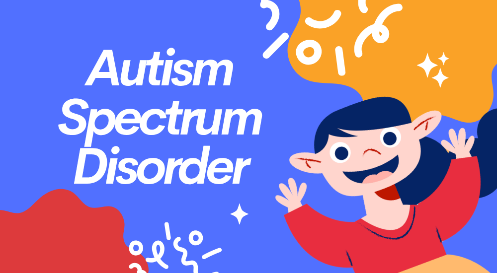 Autism Spectrum Disorder