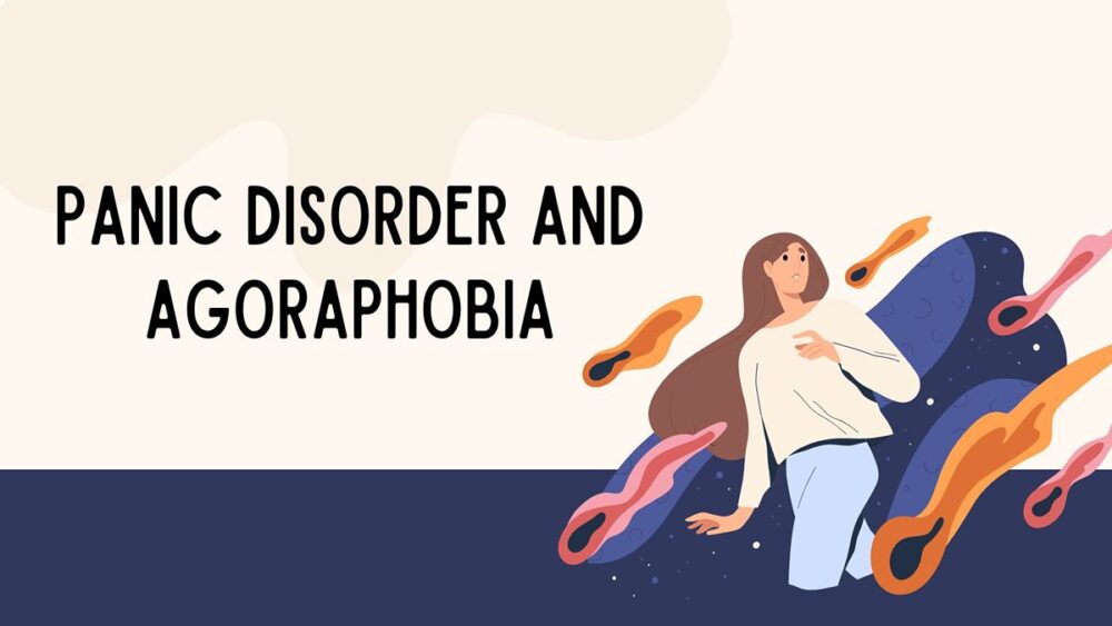 Panic Disorder and Agoraphobia