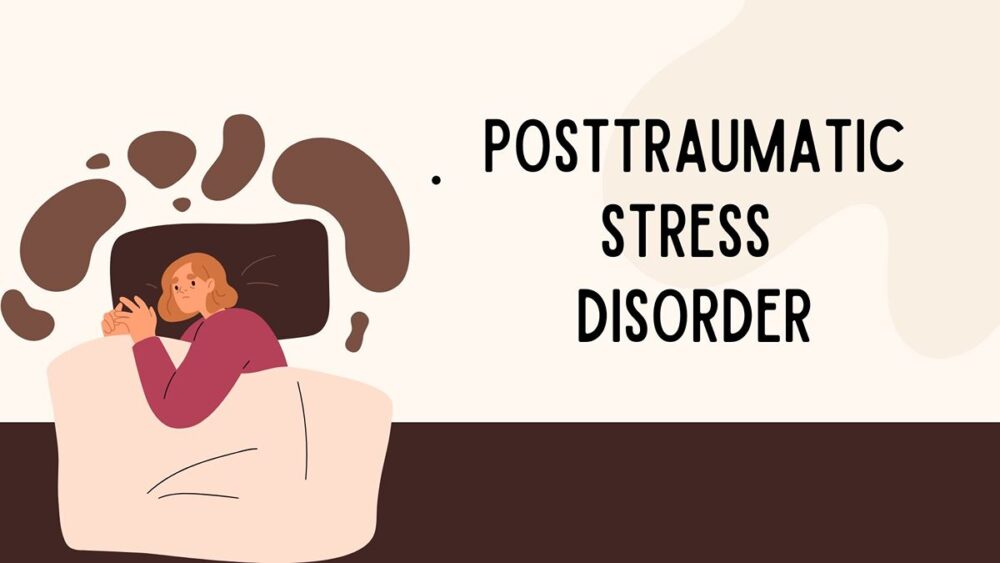 Posttraumatic Stress Disorder