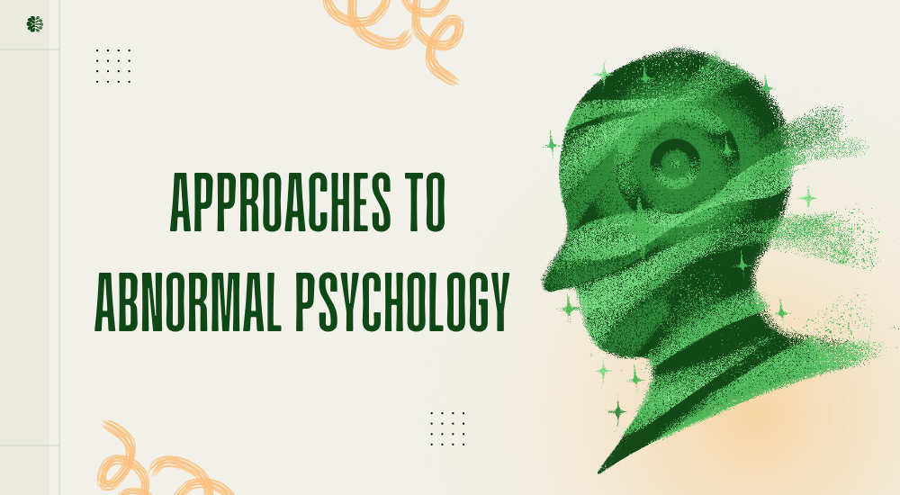 Approaches to Abnormal Psychology